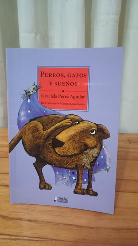 Perros, Gatos Y Sueños - Graciela Pérez Aguilar