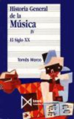 Vol Iv Historia General De La Musica Siglo Xx - Marco, Tomas