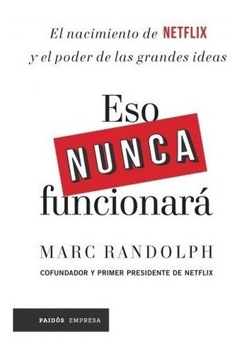 Libro Eso Nunca Funcionará - Marc Randolph