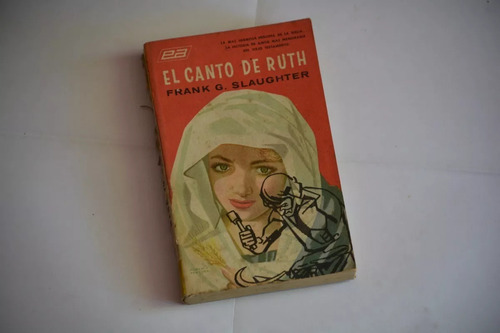 Frank G. Slaughter: El Canto De Ruth  Ed. Acme  1957