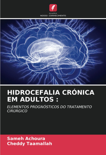Hidrocefalia Crónica Em Adultos :: Elementos Prognósticos Do