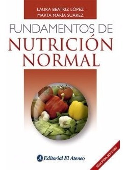 Lopez Suarez Fundamentos De Nutrición Normal 2ed/2017 Nuevo