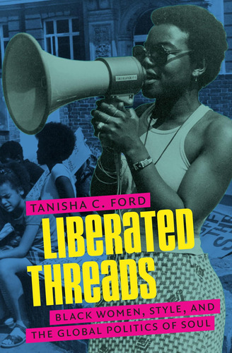 Libro: Liberated Threads: Black Women, Style, And The Global