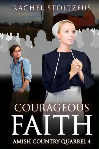 Courageous Faith, De Stoltzfus, Rachel. Editorial Createspace, Tapa Blanda En Inglés