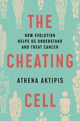 Libro The Cheating Cell : How Evolution Helps Us Understa...