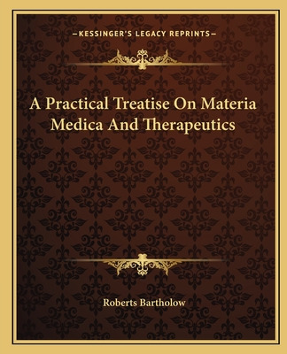 Libro A Practical Treatise On Materia Medica And Therapeu...