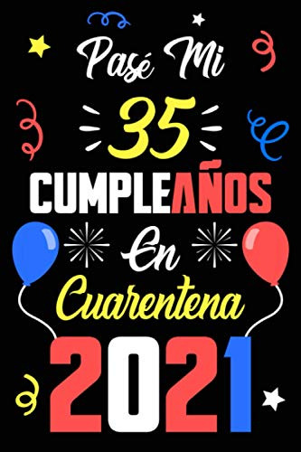 Pase Mi 35 Cumpleaños En Cuarentena 2021: 35 Años Cuaderno 1