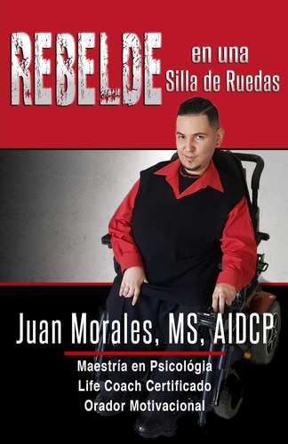 Libro: Rebelde En Una Silla De Ruedas (spanish Edition)