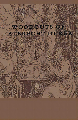 Woodcuts Of Albrecht Durer, De Anon. Editorial Read Books, Tapa Dura En Inglés