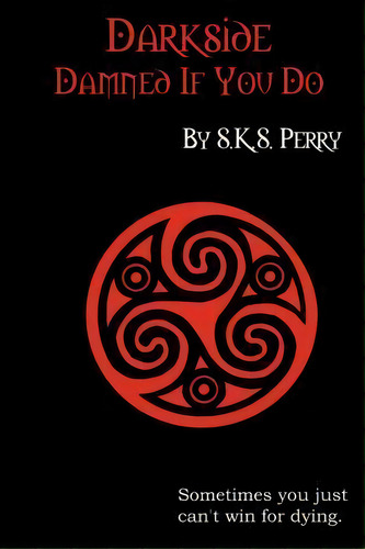 Darkside, De Mr S K S Perry. Editorial Createspace Independent Publishing Platform, Tapa Blanda En Inglés