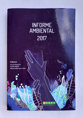 Informe Ambiental 2017, De Ana Di Pangracio, Andrés Nápoli
