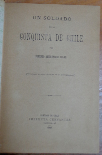 Amunategui Un Soldado Conquista De Chile 1898