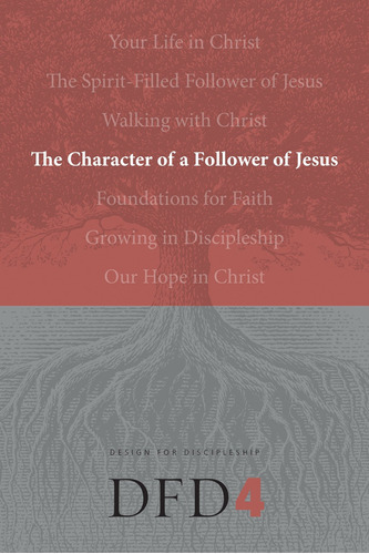 The Character Of A Follower Of Jesus: 04 Nuevo