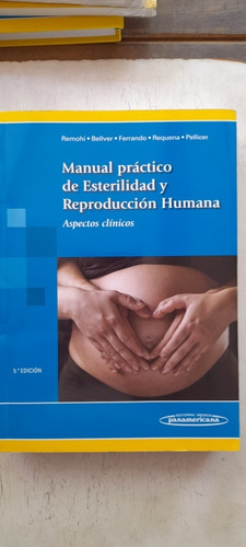 Manual Práctico De Esterilidad Y Reproducción Humana (usado)