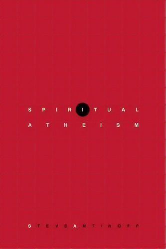 Spiritual Atheism, De Steve Antinoff. Editorial Counterpoint, Tapa Blanda En Inglés, 2010