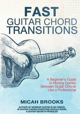 Libro Fast Guitar Chord Transitions: A Beginner's Guide T...