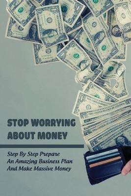 Libro Stop Worrying About Money : Step By Step Prepare An...