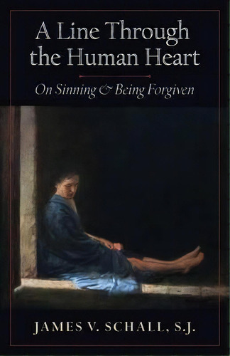 A Line Through The Human Heart, De S J James V Schall. Editorial Angelico Press, Tapa Blanda En Inglés