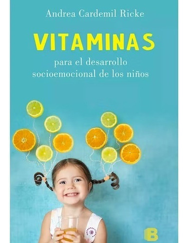 Vitaminas Para El Desarrollo Socioemocional De Los Niños