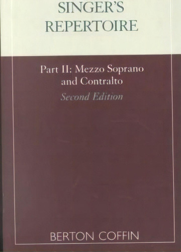 The Singer's Repertoire, Part Ii, De Berton Coffin. Editorial Scarecrow Press, Tapa Blanda En Inglés