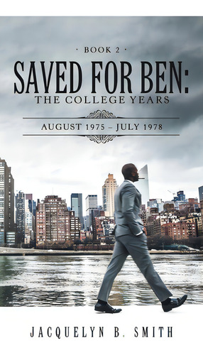 Saved For Ben: The College Years, De Smith, Jacquelyn B.. Editorial Westbow Pr, Tapa Dura En Inglés