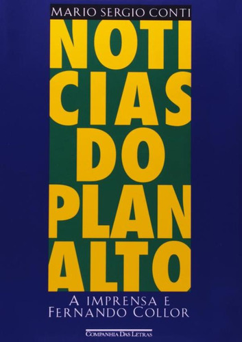 Notícias do planalto, de Conti, Mario Sergio. Editora Companhia das Letras, capa mole em português, 1999