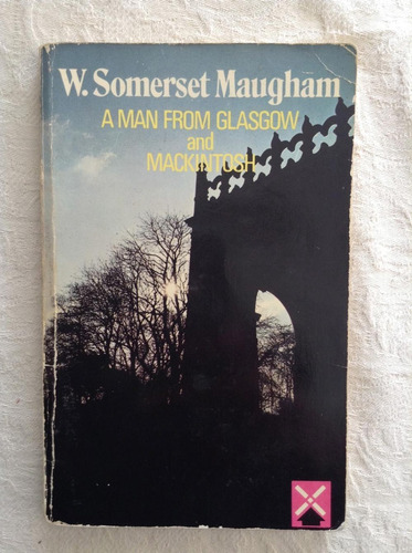 A Man From Glasgow And Mackintosh - W Somerset Maugham 1973