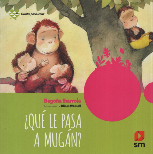 Qué Le Pasa A Mugán? - Cuentos Para Sentir, De Ibarrola, Begoña. Editorial Sm Ediciones, Tapa Blanda En Español, 2018