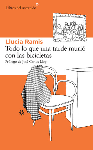 Todo Lo Que Una Tarde Murio Con Las Bicicletas - Llucia Rami