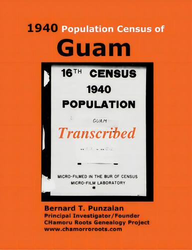 1940 Population Census Of Guam: Transcribed, De Punzalan, Bernard T.., Vol. 1. Editorial Lightning Source Inc, Tapa Blanda En Inglés