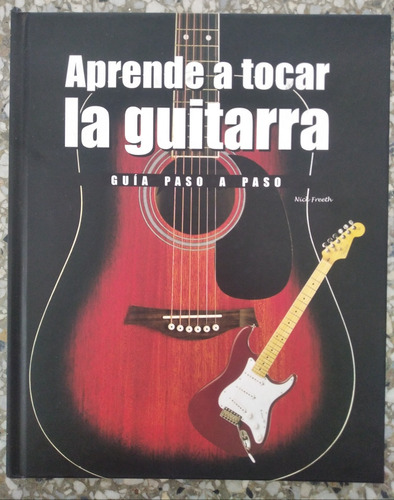 Aprende A Tocar Guitarra. Paso A Paso 