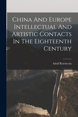 Libro China And Europe Intellectual And Artistic Contacts...