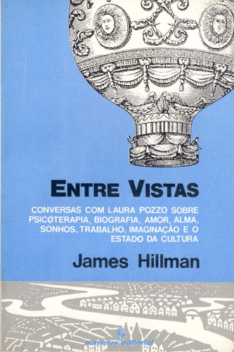 Entre vistas: conversas com laura pozzo sobre psicoterapia, biografia, amor, alma, sonhos, trabalho, imaginação e o estado da cultura , de Hillman, James. Editora Summus Editorial Ltda., capa mole em português, 1989