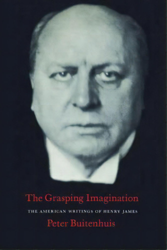 The Grasping Imagination, De Peter Martinus Buitenhuis. Editorial University Toronto Press, Tapa Blanda En Inglés