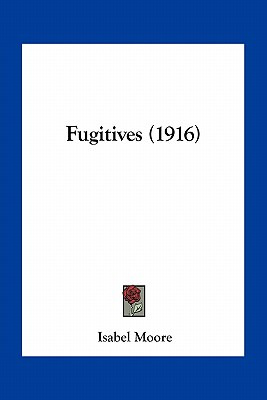 Libro Fugitives (1916) - Moore, Isabel