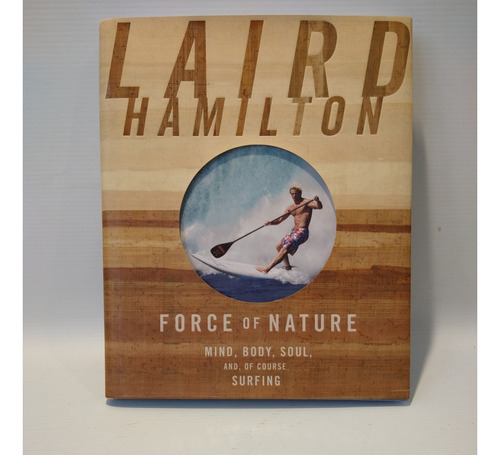 Force Of Nature Laird Hamilton Rodale