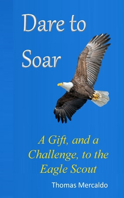Libro Dare To Soar: A Gift, And A Challenge To The Eagle ...