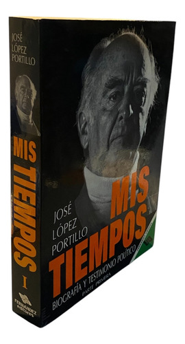 Mis Tiempos. José López Portillo. Dos Volúmenes. (Usado)