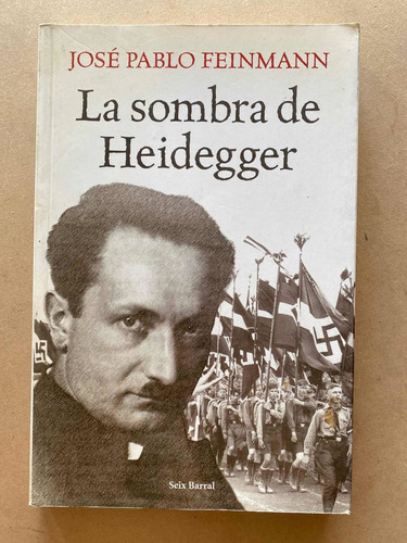 La Sombra De Heidegger - Feinmann, Jose Pablo