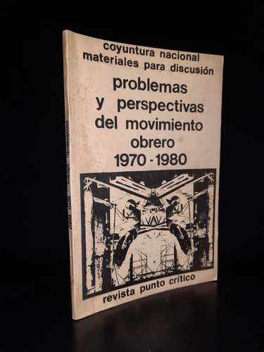 Problemas Del Movimiento Obrero 1970-1980 Revista Punto Crit