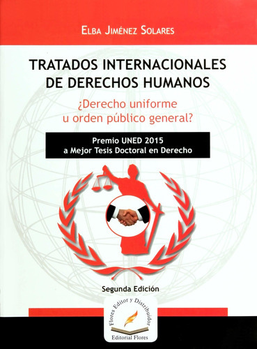 Tratados Internacionales De Derechos Humanos: Tratados Internacionales De Derechos Humanos, De Jimenez Solares, Elba. Editorial Flores Editor, Tapa Blanda, Edición 2017 En Español, 2017