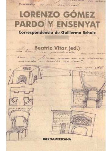 Correspondencia De Guillermo Schulz, Enseny, Iberoamericana