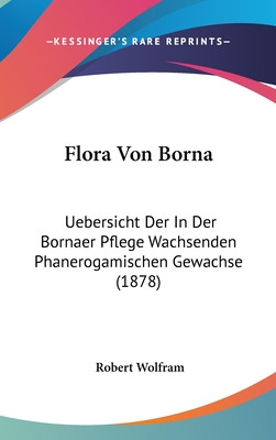 Libro Flora Von Borna: Uebersicht Der In Der Bornaer Pfle...