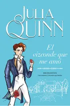 Comprar Bridgerton 2: El Vizconde Que Me Amó: Una Romántica Y Divertida Saga Familiar, De Julia Quinn. Serie Bridgerton, Vol. 2.0. Editorial Titania, Tapa Blanda, Edición 1.0 En Español, 2021