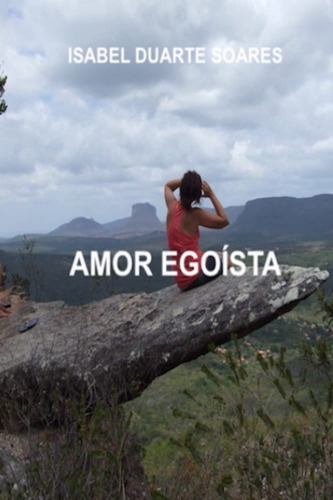 Amor Egoísta: Uma Viagem, Uma Banda Sonora, Um Amor Indestru