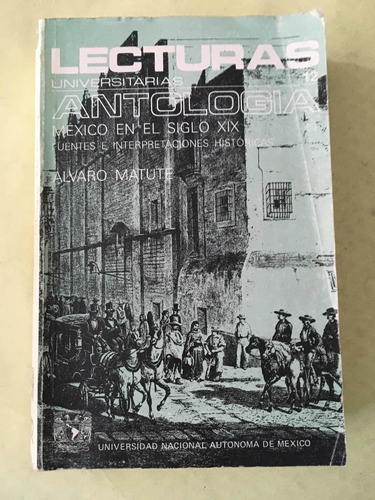 Álvaro Matute. Lecturas Universitarias Antología Siglo Xix