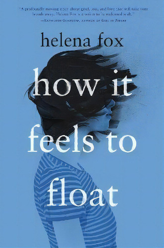 How It Feels To Float, De Helena Fox., Vol. 1. Editorial Gardners, Tapa Blanda En Inglés