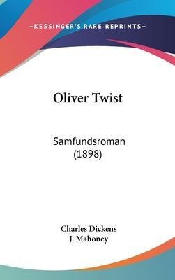 Oliver Twist : Samfundsroman (1898) - Charles Dickens