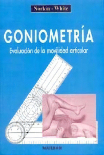 Goniometrãâ¡a: Evaluación De La Movilidad Articular, De Norkin., Vol. 1. Editorial Marban Editorial, Tapa Blanda En Español