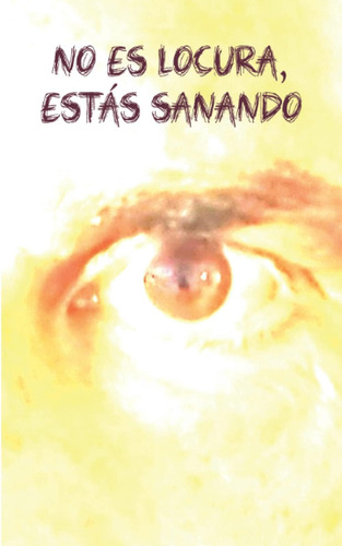 Libro: No Es Locura, Estás Sanando (spanish Edition)